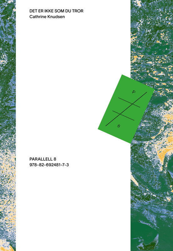 Cathrine Knudsen - Parallell 8: Det er ikke som du tror