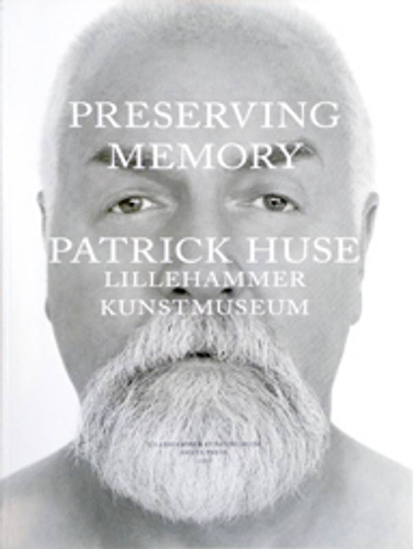Patrick Huse - Preserving Memory